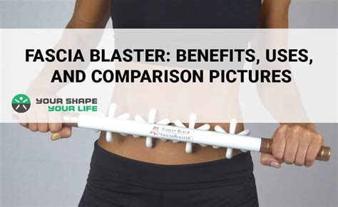 fascia blaster results|FasciaBlaster: What It Is & How It Works .